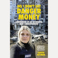 No, I Don't Get Danger Money Confessions of an Accidental War Correspondent, Lisette Reymer