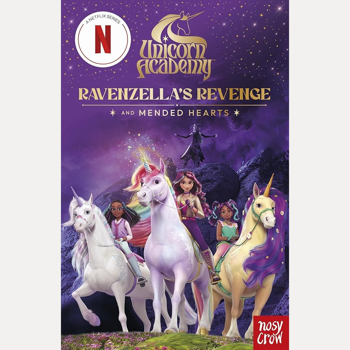 Nosy Crow Unicorn Academy Ravenzellas Revenge and Mended Hearts. cover image