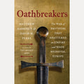 Oathbreakers The War of Brothers That Shattered an Empire and Made Medieval Europe, Matthew Gabriele,David M. Perry