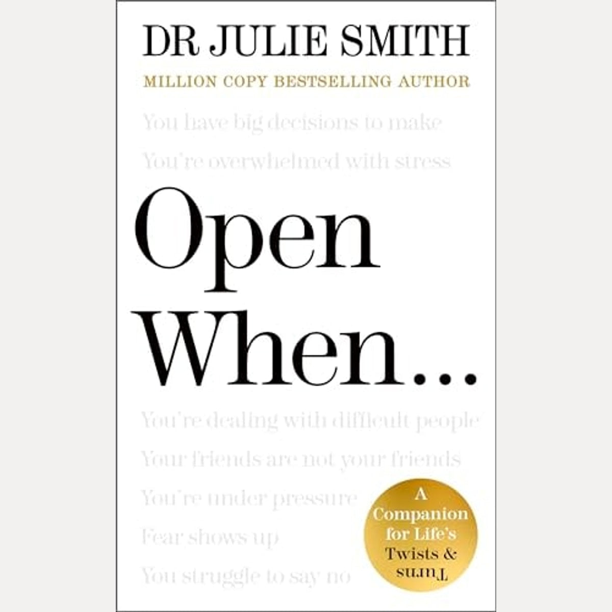 Open When.. A Companion for Life's Twists and Turns, Julie Smith