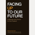 Facing Up to Our Future Challenges and Choices for NZ