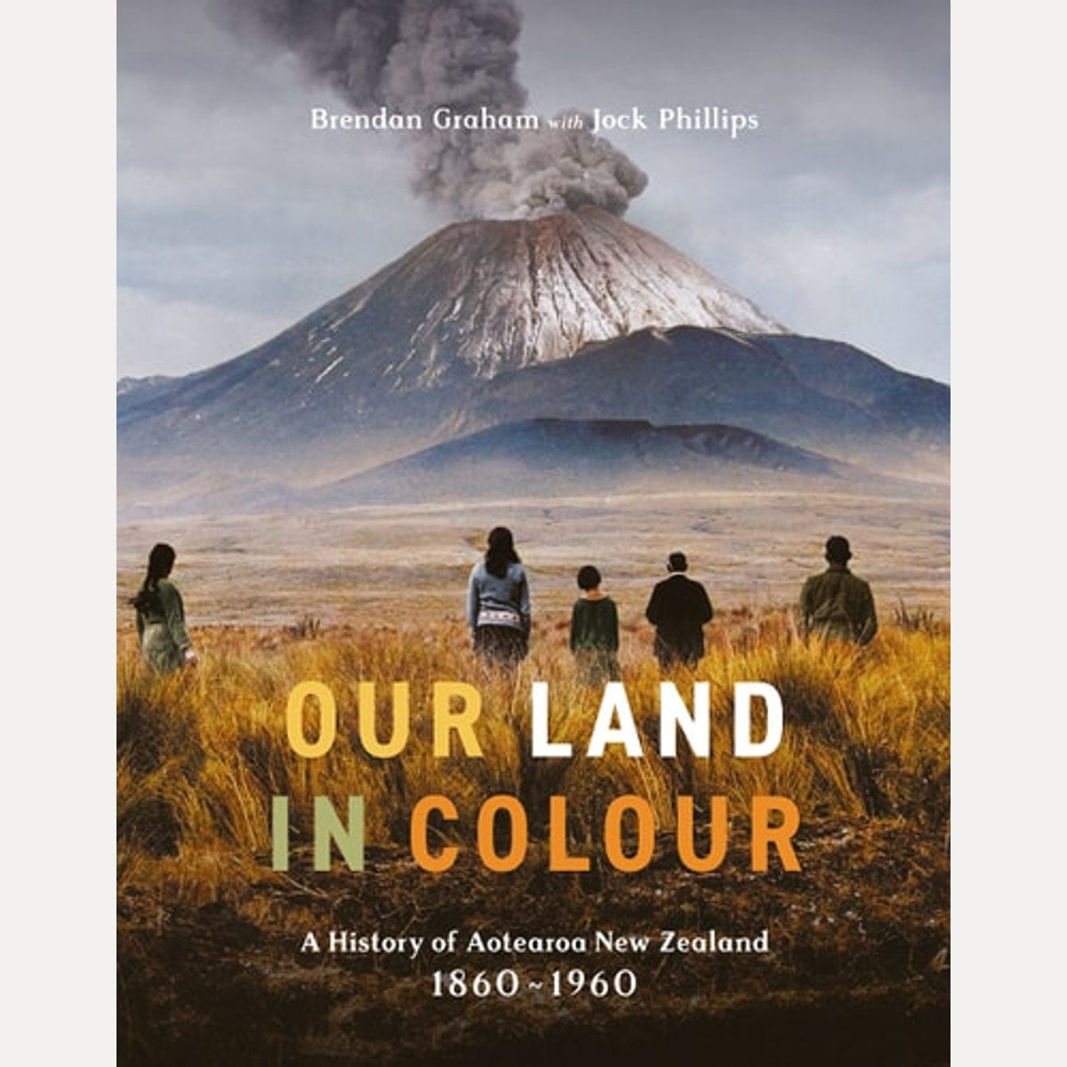 Our Land in Colour, Brendan Graham,Jock Phillips
