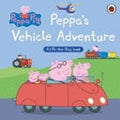 Peppa Pig: Peppa's Vehicle Adventure A Lift-The-Flap Book