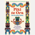 Piki Te Ora Your Wellbeing Journal