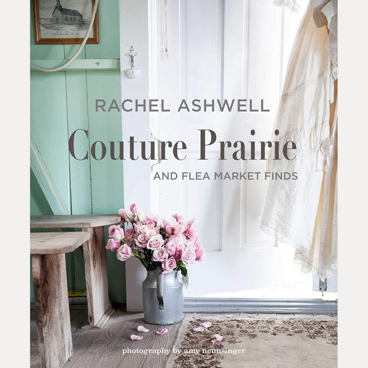 Rachel Ashwell Couture Prairie: and flea market finds cover image