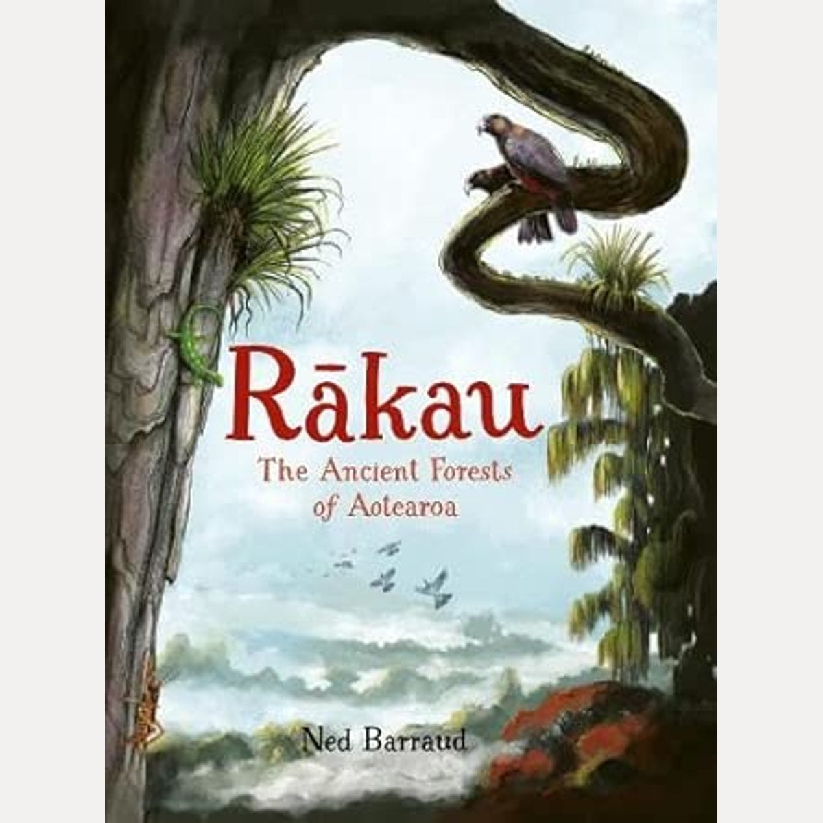 Rakau: The Ancient Forests of Aotearoa cover image