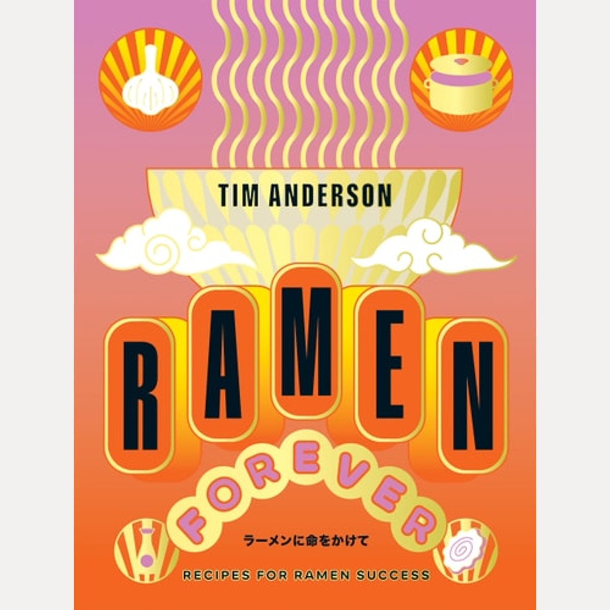 Ramen Forever Recipes for Ramen Success