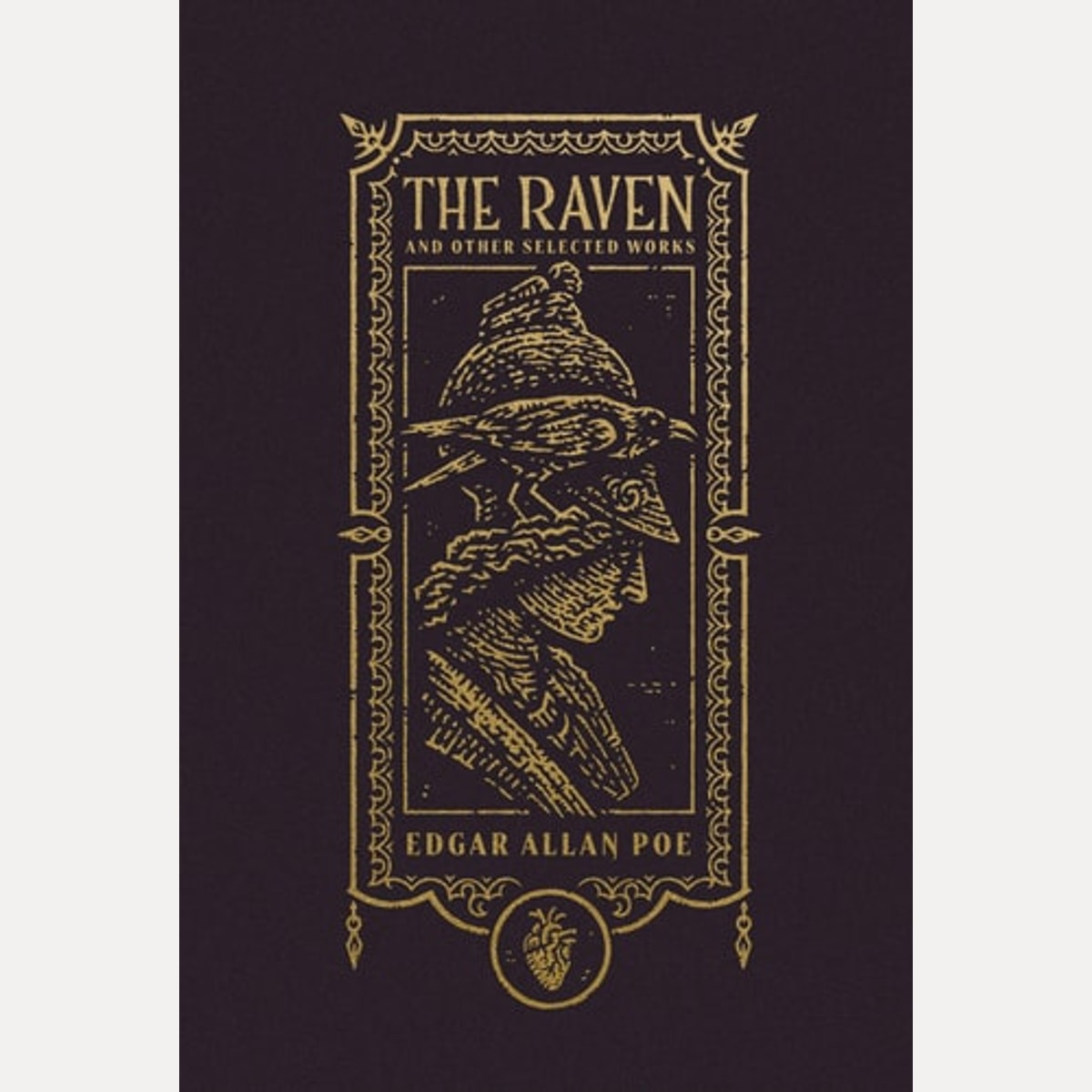 Raven and Other Selected Works The Gothic Chronicles Collection, Edgar Allan Poe
