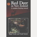 Red Deer in New Zealand A Complete Hunting Manual, Roger Lentle,Frank Saxton