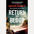 Return to Blood From the Award-Winning Author of BETTER the BLOOD Comes the Gripping New Hana Westerman Thriller