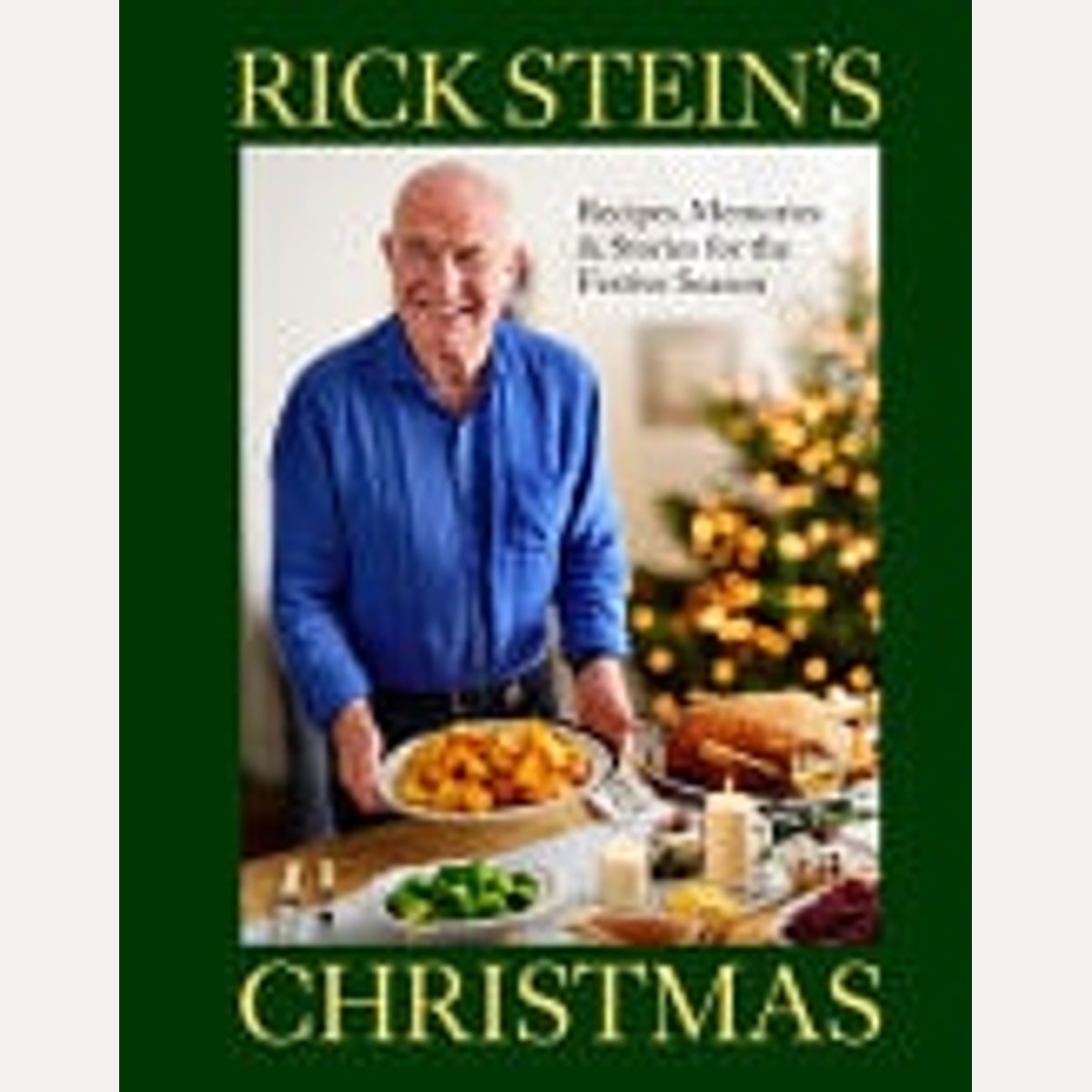 Rick Stein's Christmas Recipes, Memories and Stories for the Festive Season, Rick Stein