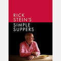 Rick Stein's Simple Suppers A Brand-New Collection of Over 120 Easy Recipes