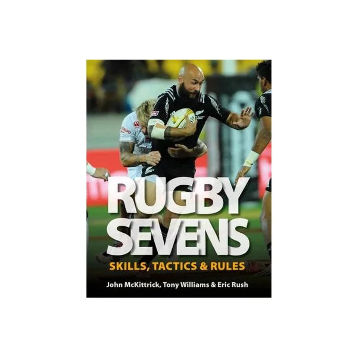 Rugby Sevens: Skills, Tactics & Rules