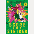Score Like a Striker Learn to Play, Shoot and Score Like a Pro!