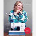 Sewing the Curve Learn How to Sew Clothes to Boost Your Wardrobe and Your Confidence, Jenny Rushmore