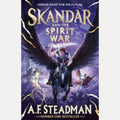 Skandar and the Spirit War Unmissable Finale to the Adventure Series That Everyone Is Talking About!, A. F. Steadman