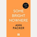 Some Bright Nowhere, Ann Packer