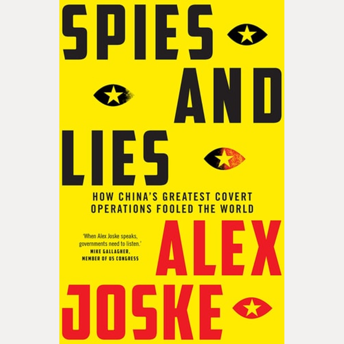 Spies and Lies How China's Greatest Covert Operations Fooled the World, Alex Joske