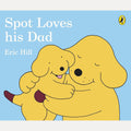 Spot Loves His Dad [Board book] cover image