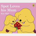 Spot Loves His Mum cover image