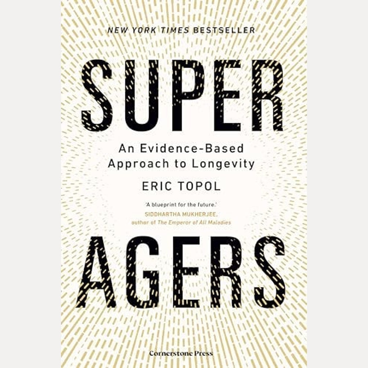Super Agers An Evidence-Based Approach to Longevity, Eric Topol