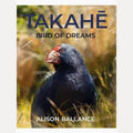 Takahē Bird of Dreams, Alison Ballance
