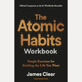 The Atomic Habits Workbook, James Clear