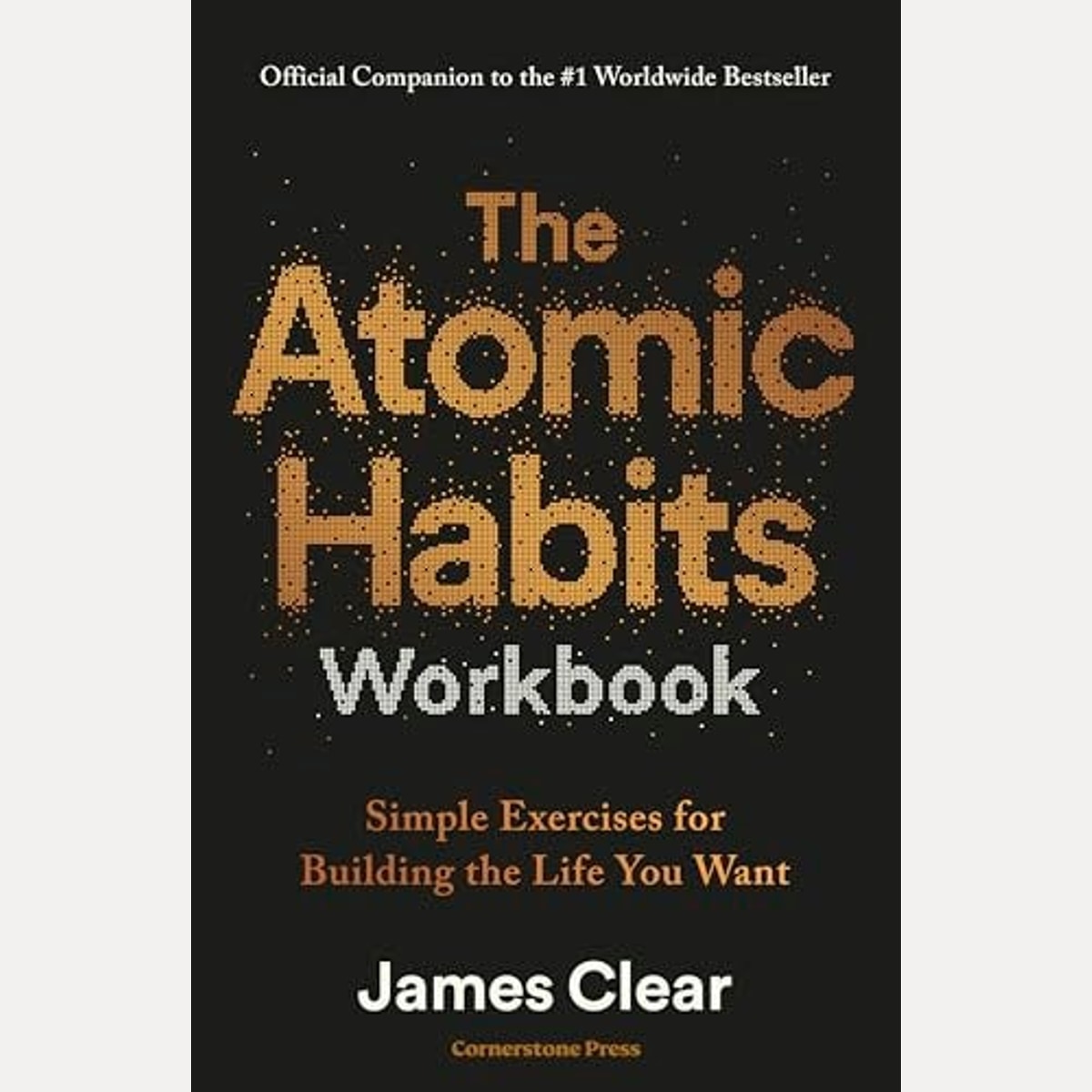 The Atomic Habits Workbook, James Clear