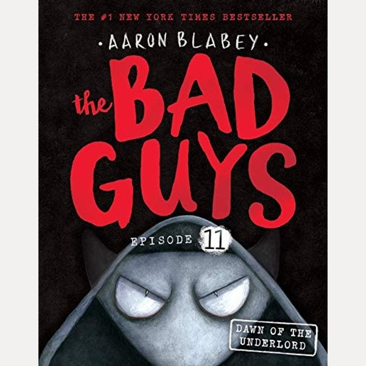 The Bad Guys Episode 11: Dawn of the Underlord