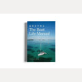 The Boat Life Manual The Complete Blueprint for Life at Sea by Nick Fabbri,Terysa Vanderloo