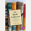 The Book Collector Reading and Living with Literature