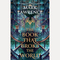 The Book That Broke the World by Mark Lawrence