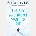 The Boy who Didn't Want to Die