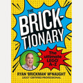 The Bricktionary Brickman's Ultimate LEGO A-Z, Ryan McNaught