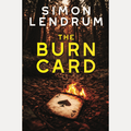 The Burn Card Crime Thriller by Simon Lendrum