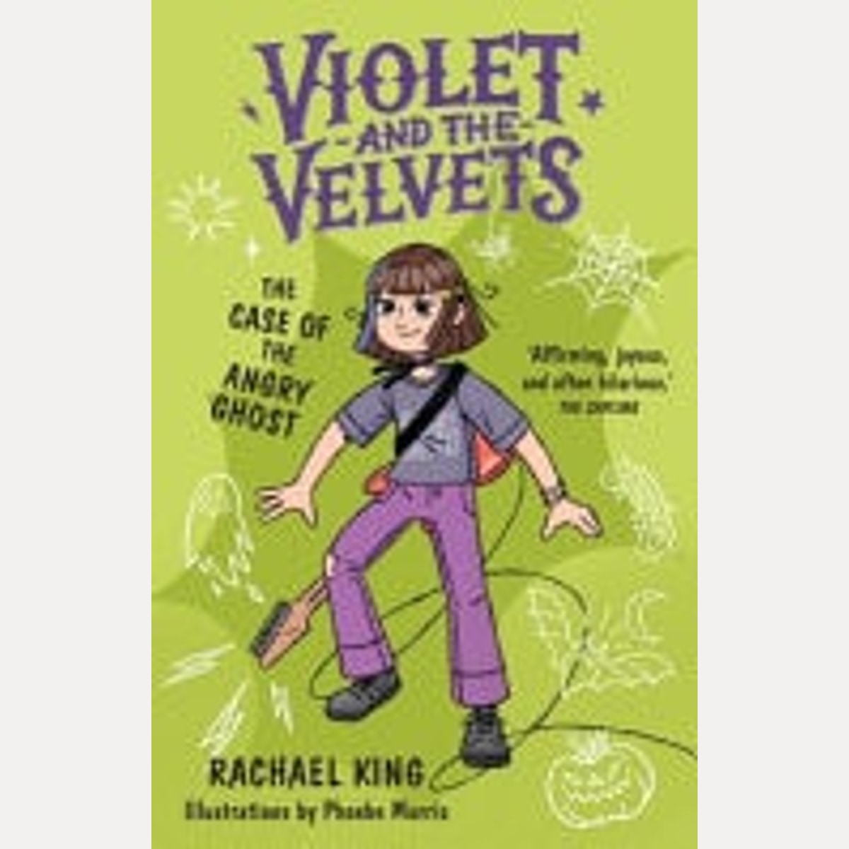 The Case of the Angry Ghost: Violet and the Velvets Book 2 by Rachael King