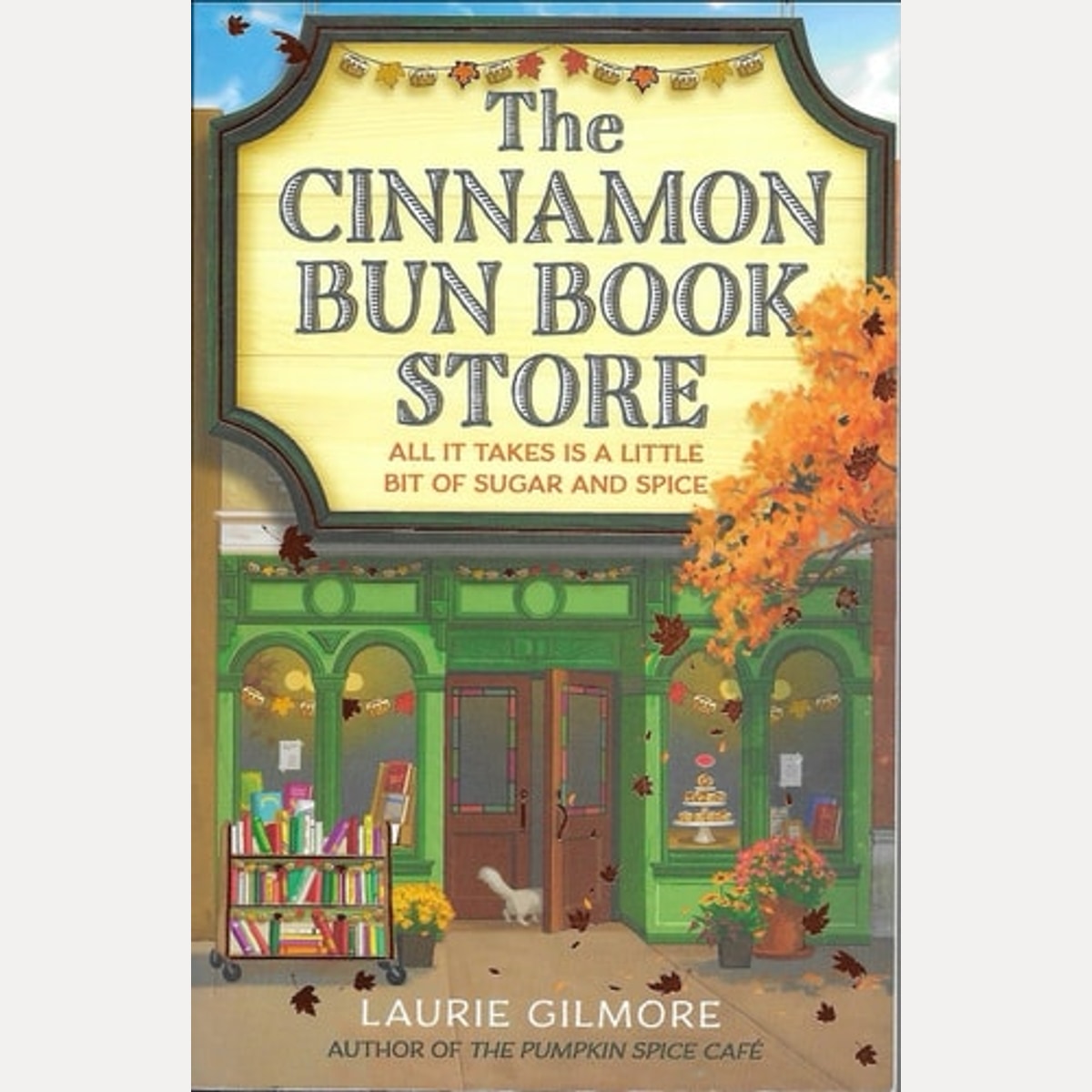 The Cinnamon Bun Book Store by Laurie Gilmore