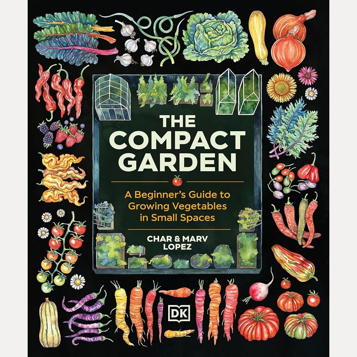 The Compact Garden: A Beginner's Guide to Growing Vegetables in Small Spaces cover image