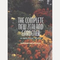 The Complete New Zealand Gardener A Practical Guide, Geoff Bryant,Eion Scarrow