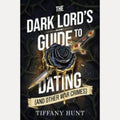 The Dark Lord's Guide to Dating (and Other War Crimes)