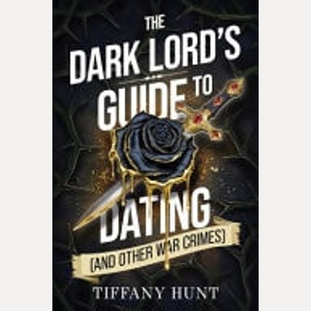 The Dark Lord's Guide to Dating (and Other War Crimes)