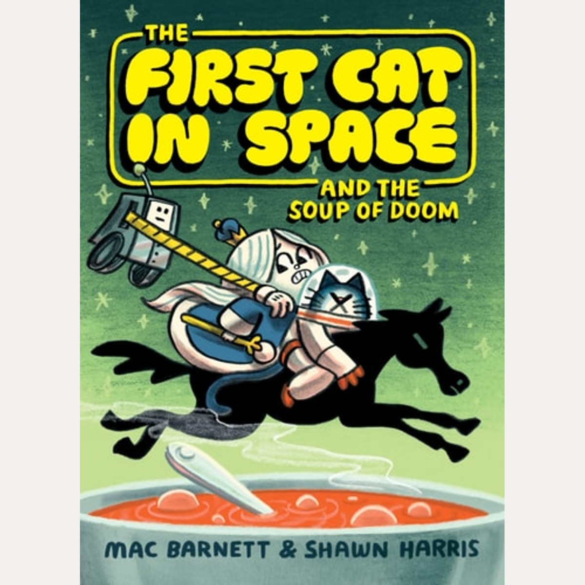 The First Cat in Space and the Soup of Doom A Graphic Novel, Mac Barnett