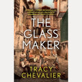 The Glassmaker by Tracy Chevalier