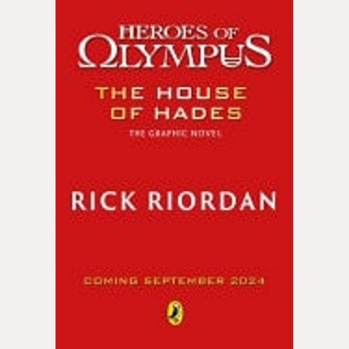 The House of Hades: the Graphic Novel (Heroes of Olympus Book 4), Rick Riordan