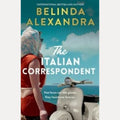 The Italian Correspondent A Thrilling Post-War Time Mystery from the Bestselling Author of the MASTERPIECE, for Readers of Fiona Mcintosh, Natasha Lester and Kate Quinn, Belinda Alexandra