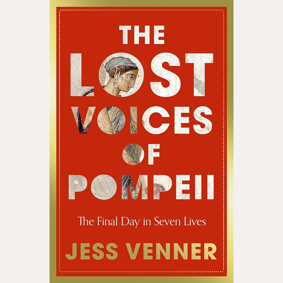 The Lost Voices of Pompeii: The Final Day in Seven Lives cover image