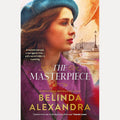 The Masterpiece: The moving and gripping historical novel from the much-loved bestselling author of THE MYSTERY WOMAN, for readers of Fiona McIntosh, Natasha Lester and Madeline Martin cover image