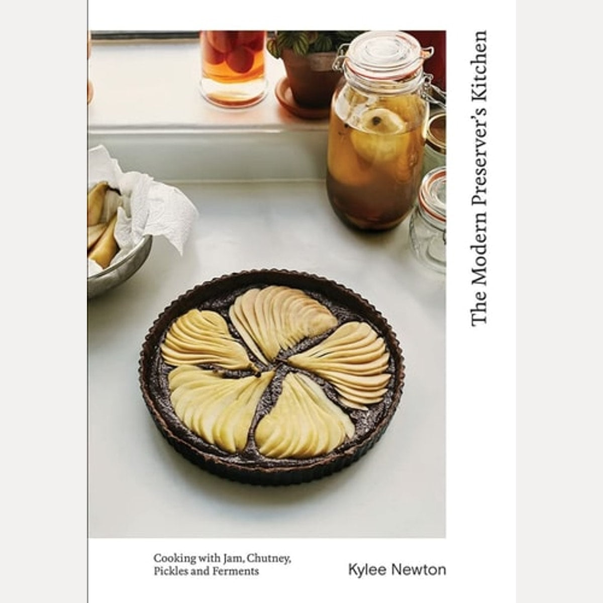 The Modern Preserver's Kitchen Cooking with Jam, Chutney, Pickles and Ferments
