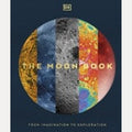 The Moon Book From Imagination to Exploration, DK