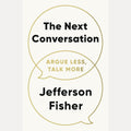The Next Conversation: Argue Less, Talk More cover image